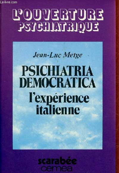 Psichatria democratica l'exprience italienne ou l'optimisme de la pratique - Collection 