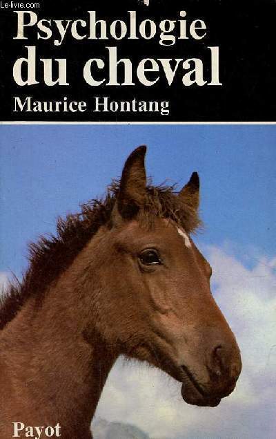 Psychologie du cheval sa personnalit - Collection bibliothque scientifique - 2e dition entirement refondue.