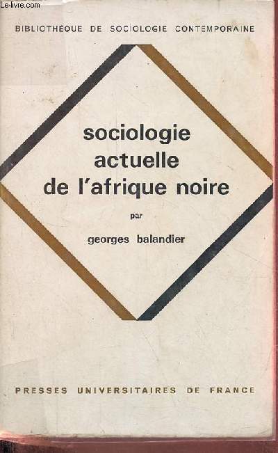 Sociologie actuelle de l'Afrique noire - Dynamique sociale en Afrique Centrale - Collection 