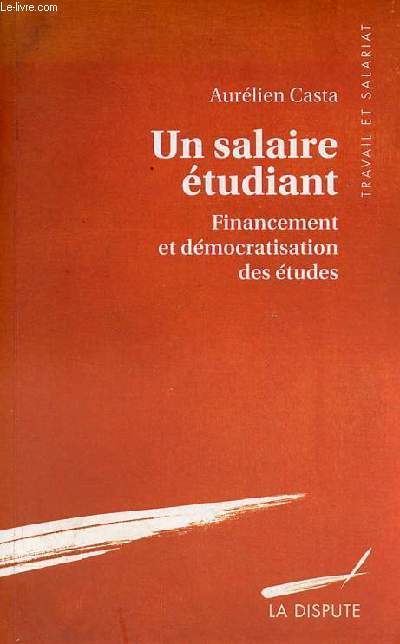 Un salaire tudiant - Financement et dmocratisation des tudes - Collection 