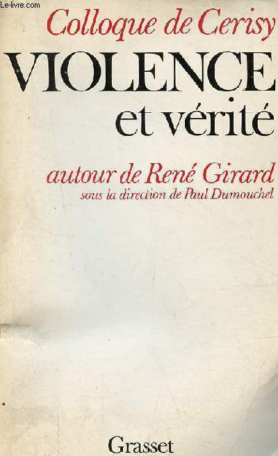 Colloque de Cerisy - Violence et vrit autour de Ren Girard.