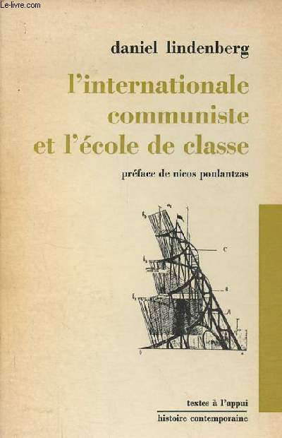 L'internationale communiste et l'cole de classe - Collection textes  l'appui histoire contemporaine.