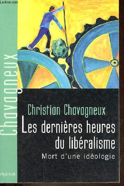 Les dernires heures du libralisme - Mort d'une idologie.