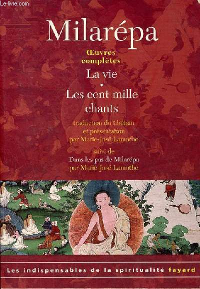 Oeuvres compltes - La vie - Les cent mille chants suivi de dans les pas de Milarpa par Marie-Jos Lamothe - Collection 