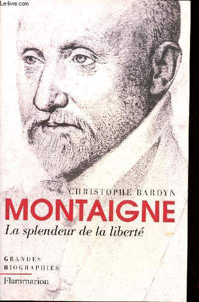 Montaigne la splendeur de la libert - Collection 