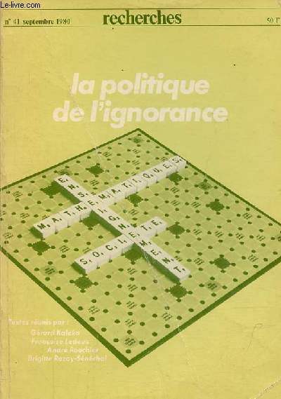 Recherches n41 septembre 1980 - La politique de l'ignorance - Mathmatiques - enseignement - socit.