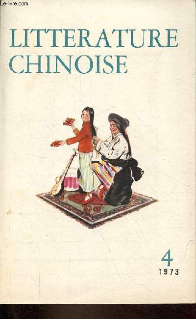 Littrature chinoise n4 1973 - Un spectateur pas comme les autres - une conversation entendue par hasard dans la nuit - le printemps - unis comme des frres - point de contact sur l'eau - grande soeur lys - comment petit moo-tsing est devenu soldat...