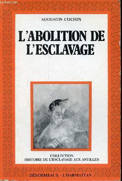 L'abolition de l'esclavage - Collection histoire de l'esclavage aux Antilles.