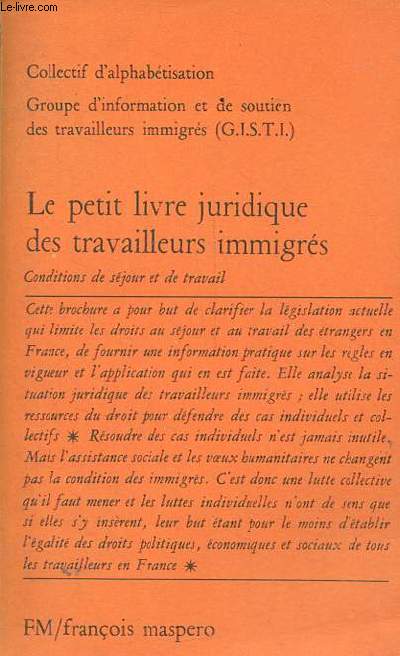 Le petit livre juridique des travailleurs immigrs - Conditions de sjour et de travail - Petite collection maspero.