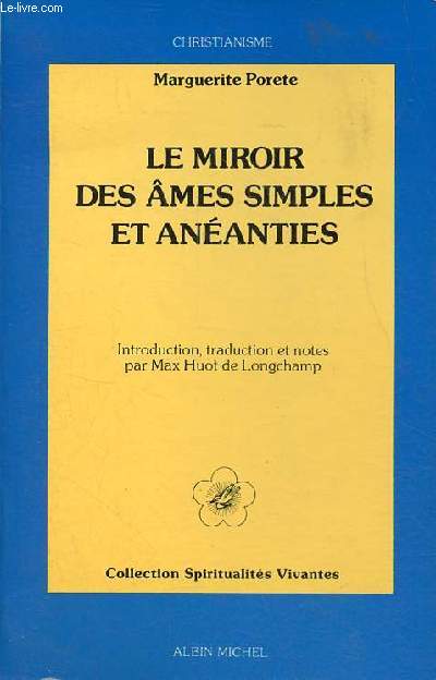 Le miroir des mes simples et ananties et qui seulement demeurent en vouloir et dsir d'amour - Collection 