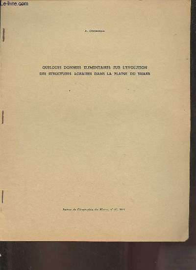 Quelques donnes lmentaires sur l'volution des structures agraire dans la plaine du Rharb - tir  parti de revue de gographie du Maroc n20 1971.