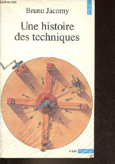 Une histoire des techniques - Collection points sciences n67.