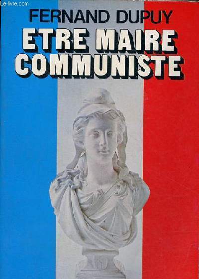 Etre maire communiste.