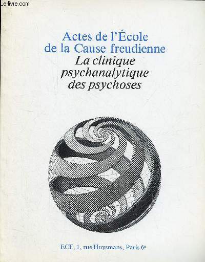 Actes de l'Ecole de la Cause freudienne - La clinique psychanalytique des psychoses.
