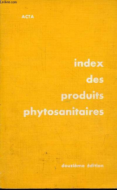 Index des produits phytosanitaires - 12e dition.