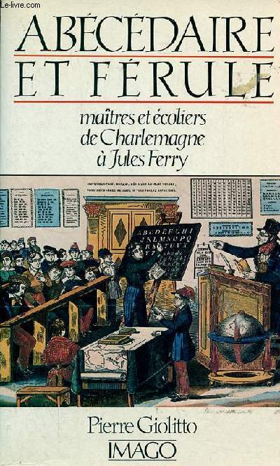 Abcdaire et frule matres et coliers de Charlemagne  Jules Ferry.