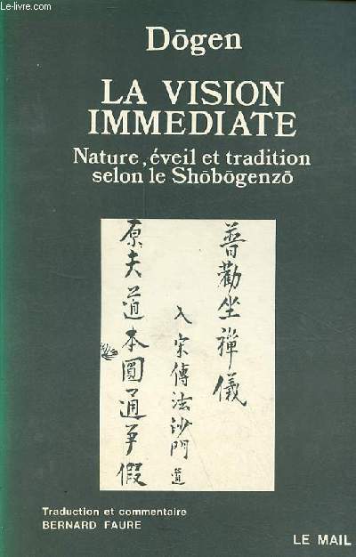 La vision immdiate - Nature, veil et tradition selon le shobogenzo.