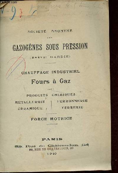 Socit anonyme des gazognes sous pression (brevet gardie) - Chauffage industriel fours  gaz pour produits chimiques, mtallurgie, ferronnerie, cramique, verrerie, force motrice.