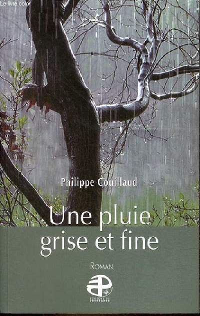 Une pluie grise et fine - roman - ddicace de l'auteur.