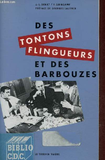 Des tontons flingueurs et des barbouzes - L'univers de Georges Lautner.