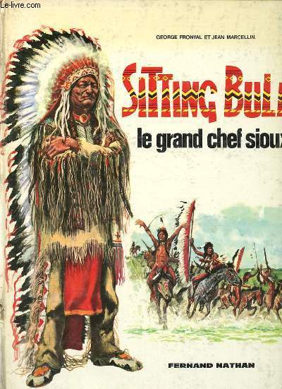Sitting Bull le grand chef sioux.