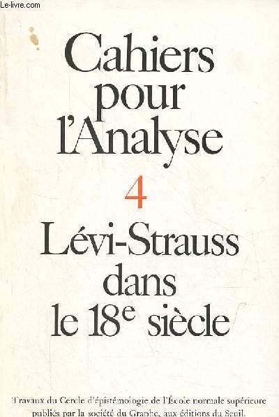 Cahiers pour l'analyse n4 septembre-octobre 1966 - Lvi-Strauss dans le 18e sicle.