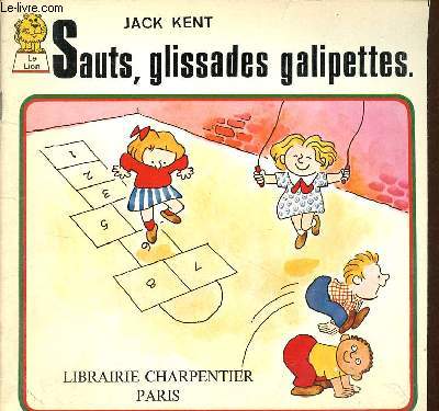 Sauts, glissades galipettes.