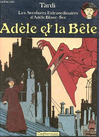 Les aventures extraordinaires d'Adle Blanc-Sec - Adle et la bte.