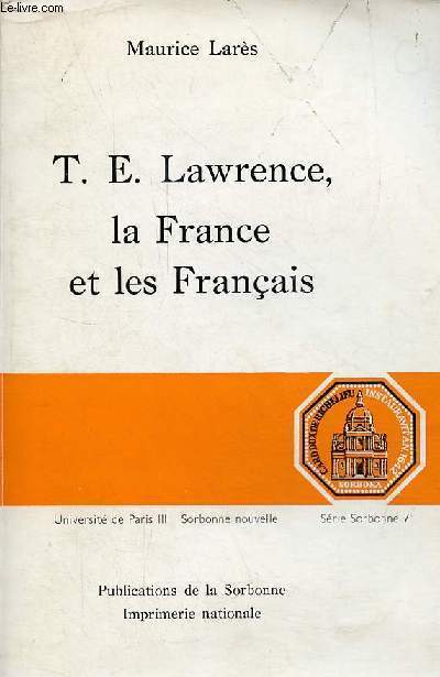 T.E.Lawrence, la France et les Franais.