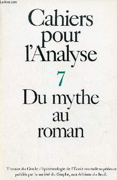 Cahiers pour l'analyse n7 mars-avril 1967 - Du mythe au roman.