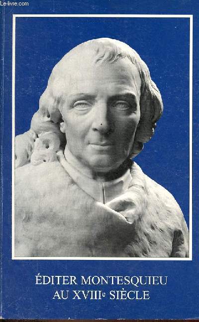 Editer Montesquieu au XVIIIe sicle.