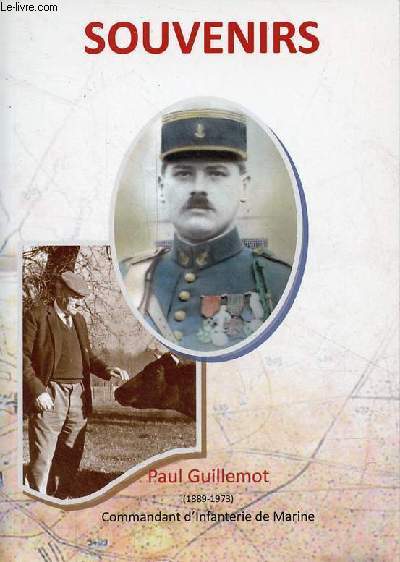 Souvenirs Paul Guillemot (1889-1973) Commandant d'Infanterie de Marine.