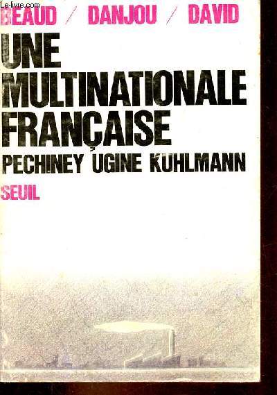 Une multinationale franaise - Pechiney - Ugine - Kohlmann - Collection conomie & socit.