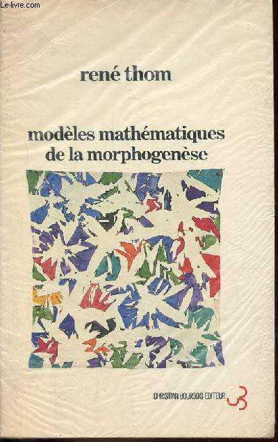 Modles mathmatiques de la morphogense - Nouvelle dition revue et augmente.