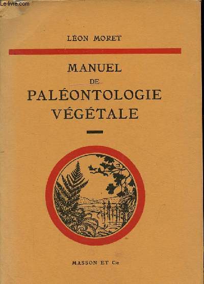 Manuel de palontologie vgtale - 2e dition revue et corrige.