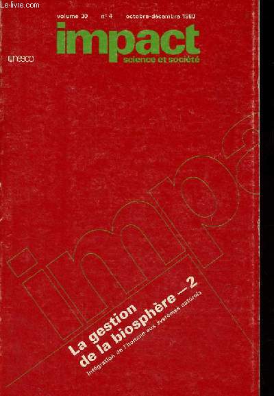 Impact science et socit n4 volume 30 octobre-dcembre 1980 - La gestion de la biosphre - 2 : Intgration de l'homme aux systmes naturels.