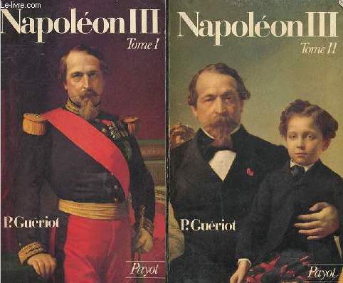 Napolon III - Tome 1 + Tome 2 (2 volumes) - Collection histoire payot n19-20.
