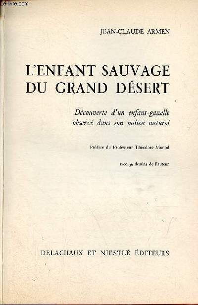 L'enfant sauvage du grand dsert - Dcouverte d'un enfant-gazelle observ dans son milieu naturel.