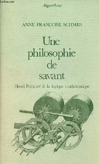 Une philosophie de savant - Henri Poincar & la logique mathmatique - Collection 