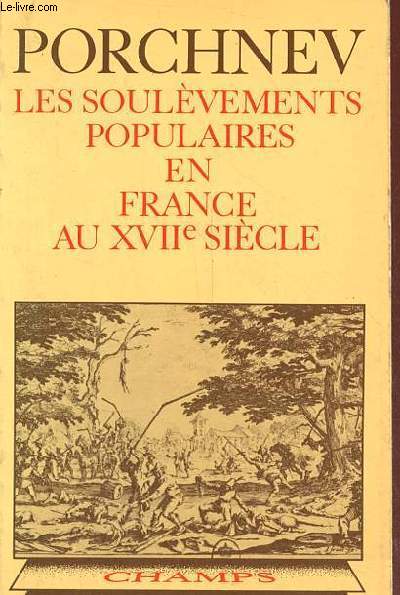 Les soulvements populaires en France au XVIIe sicle - Collection champs n39.