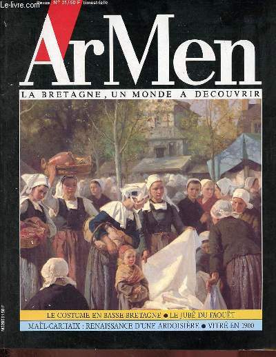 ArMen n21 - La Bretagne, un monde  dcouvrir - Les ardoisires de Mal-Carhaix - le costume en Basse-Bretagne - vitr au dbut du sicle - le Loergan matre sculpteur du XVe.