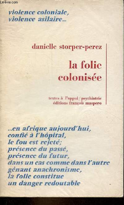 La folie colonise - Collection srie psychiatrie textes  l'appui.