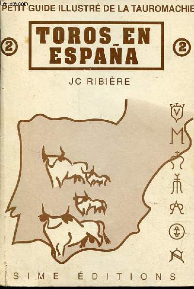 Petit guide illustr de la tauromachie - 2 : Toros en Espana.