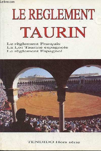 Reglementations taurines - reglement de l'U.V.T.F. - Loi taurine espagnole - nouveau reglement espagnol.
