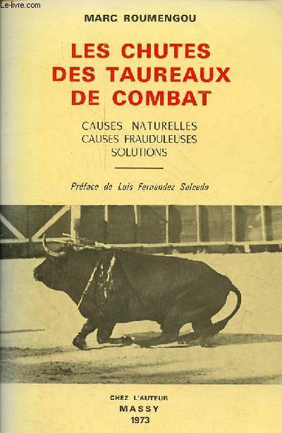 Les chutes des taureaux de combat - causes naturelles, causes frauduleuses, solutions.