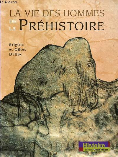 La vie des hommes de la prhistoire.