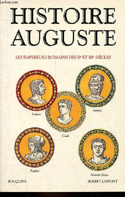 Histoire Auguste les empereurs romains des IIe et IIIe sicles - Collection Bouquins.