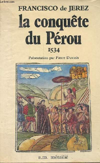 La conqute du Prou 1534 - Collection De mmoire d'homme.