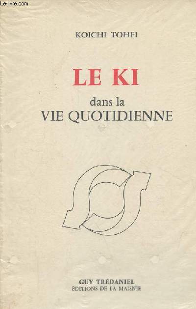 Le Ki dans la vie quotidienne.