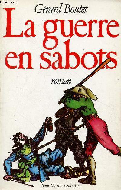 La guerre en sabots - roman.